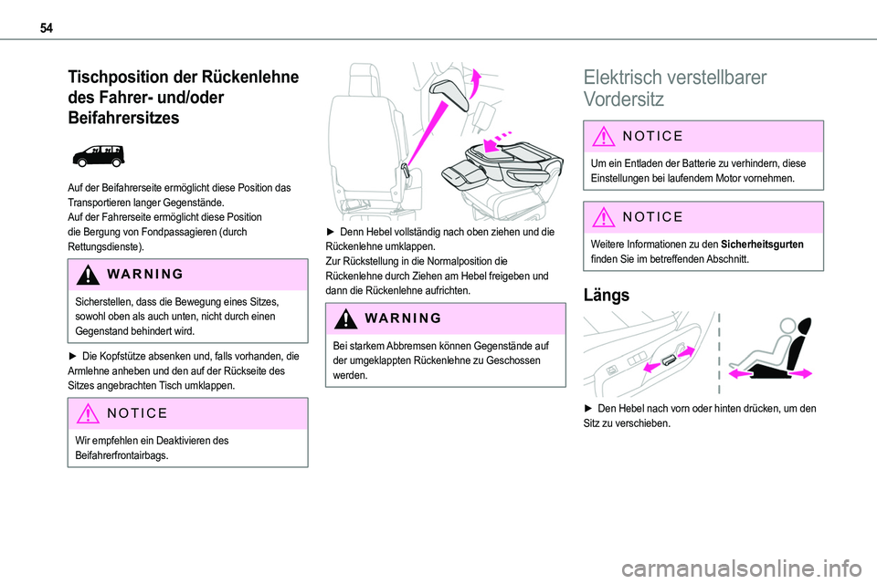 TOYOTA PROACE VERSO 2022  Betriebsanleitungen (in German) 54
Tischposition der Rückenlehne 
des Fahrer- und/oder 
Beifahrersitzes 
 
Auf der Beifahrerseite ermöglicht diese Position das Transportieren langer Gegenstände.
Auf der Fahrerseite ermöglicht di