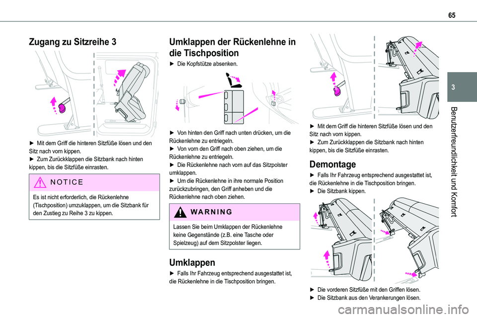 TOYOTA PROACE VERSO 2022  Betriebsanleitungen (in German) 65
Benutzerfreundlichkeit und Komfort
3
Zugang zu Sitzreihe 3 
 
► Mit dem Griff die hinteren Sitzfüße lösen und den Sitz nach vorn kippen.► Zum Zurückklappen die Sitzbank nach hinten kippen, 