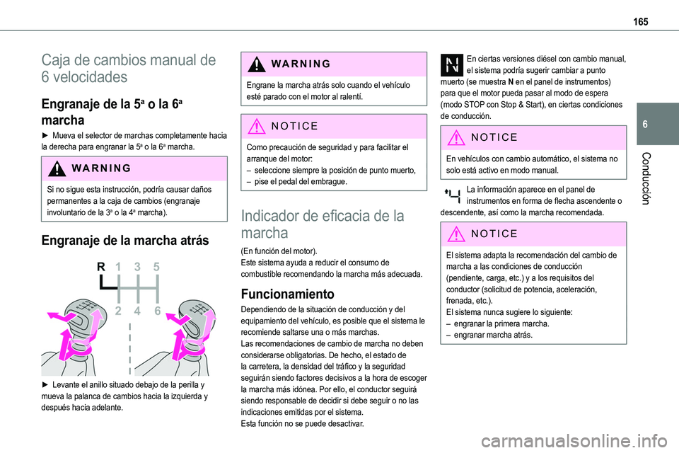 TOYOTA PROACE VERSO 2022 Manuale de Empleo (in Spanish) 165
Conducción
6
Caja de cambios manual de
6 velocidades
Engranaje de la 5a o la 6a
marcha
► Mueva el selector de marchas completamente hacia la derecha para engranar la 5a o la 6a marcha.
WARNI TOYOTA PROACE VERSO 2022 Manuale de Empleo (in Spanish) 165
Conducción
6
Caja de cambios manual de
6 velocidades
Engranaje de la 5a o la 6a
marcha
► Mueva el selector de marchas completamente hacia la derecha para engranar la 5a o la 6a marcha.
WARNI