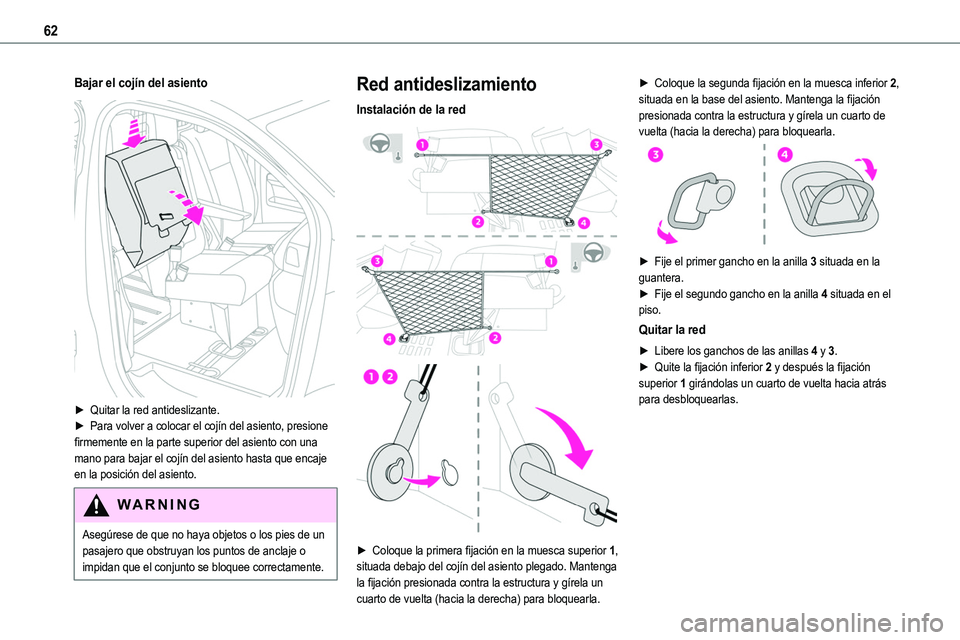 TOYOTA PROACE VERSO 2022 Manuale de Empleo (in Spanish) 62
Bajar el cojín del asiento
► Quitar la red antideslizante.► Para volver a colocar el cojín del asiento, presione firmemente en la parte superior del asiento con una mano para bajar el coj TOYOTA PROACE VERSO 2022 Manuale de Empleo (in Spanish) 62
Bajar el cojín del asiento
► Quitar la red antideslizante.► Para volver a colocar el cojín del asiento, presione firmemente en la parte superior del asiento con una mano para bajar el coj