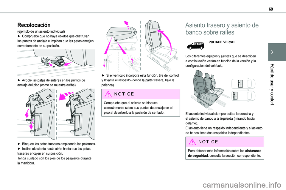 TOYOTA PROACE VERSO 2022 Manuale de Empleo (in Spanish) 69
Fácil de usar y confort
3
Recolocación
(ejemplo de un asiento individual)► Compruebe que no haya objetos que obstruyan los puntos de anclaje e impidan que las patas encajen correctamente en su TOYOTA PROACE VERSO 2022 Manuale de Empleo (in Spanish) 69
Fácil de usar y confort
3
Recolocación
(ejemplo de un asiento individual)► Compruebe que no haya objetos que obstruyan los puntos de anclaje e impidan que las patas encajen correctamente en su