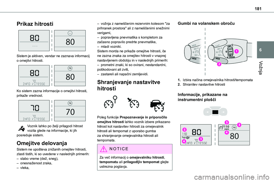 TOYOTA PROACE VERSO 2022 Navodila Za Uporabo (in Slovenian) 181
Vožnja
6
Prikaz hitrosti
Sistem je aktiven, vendar ne zaznava informacij o omejitvi hitrosti.
Ko sistem zazna informacije o omejitvi hitrosti, prikaže vrednost.
Voznik lahko po želji p TOYOTA PROACE VERSO 2022 Navodila Za Uporabo (in Slovenian) 181
Vožnja
6
Prikaz hitrosti
Sistem je aktiven, vendar ne zaznava informacij o omejitvi hitrosti.
Ko sistem zazna informacije o omejitvi hitrosti, prikaže vrednost.
Voznik lahko po želji p