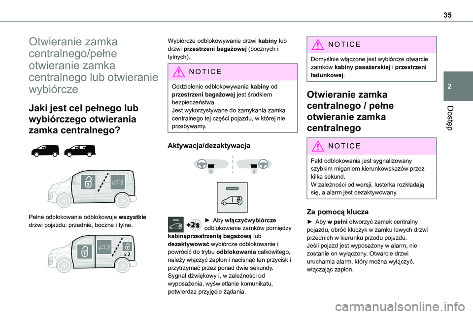 TOYOTA PROACE VERSO 2022 Instrukcja obsługi (in Polish) 35
Dostęp
2
Otwieranie zamka
centralnego/pełne
otwieranie zamka
centralnego lub otwieranie
wybiórcze
Jaki jest cel pełnego lub
wybiórczego otwierania
zamka centralnego?
Pełne odbloko TOYOTA PROACE VERSO 2022 Instrukcja obsługi (in Polish) 35
Dostęp
2
Otwieranie zamka
centralnego/pełne
otwieranie zamka
centralnego lub otwieranie
wybiórcze
Jaki jest cel pełnego lub
wybiórczego otwierania
zamka centralnego?
Pełne odbloko