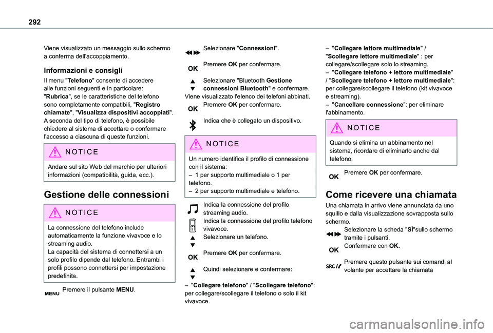 TOYOTA PROACE VERSO EV 2021 Manuale duso (in Italian) 292
Viene visualizzato un messaggio sullo schermo a conferma dell'accoppiamento.
Informazioni e consigli
Il menu "Telefono" consente di accedere alle funzioni seguenti e in particolare: TOYOTA PROACE VERSO EV 2021 Manuale duso (in Italian) 292
Viene visualizzato un messaggio sullo schermo a conferma dell'accoppiamento.
Informazioni e consigli
Il menu "Telefono" consente di accedere alle funzioni seguenti e in particolare: