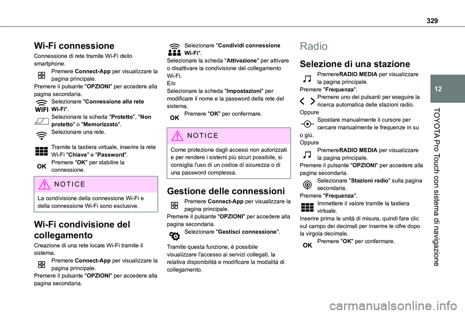 TOYOTA PROACE VERSO EV 2021  Manuale duso (in Italian) 329
TOYOTA Pro Touch con sistema di navigazione
12
Wi-Fi connessione
Connessione di rete tramite Wi-Fi dello smartphone.Premere Connect-App per visualizzare la pagina principale.Premere il pulsante &#