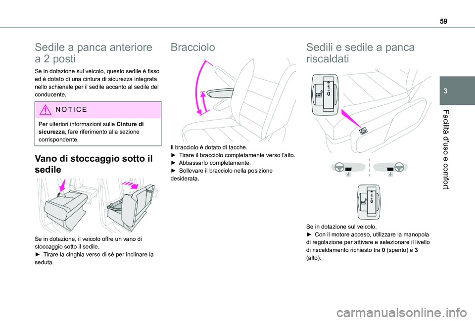 TOYOTA PROACE VERSO EV 2021  Manuale duso (in Italian) 59
Facilità d'uso e comfort
3
Sedile a panca anteriore 
a 2 posti
Se in dotazione sul veicolo, questo sedile è fisso ed è dotato di una cintura di sicurezza integrata nello schienale per il sed