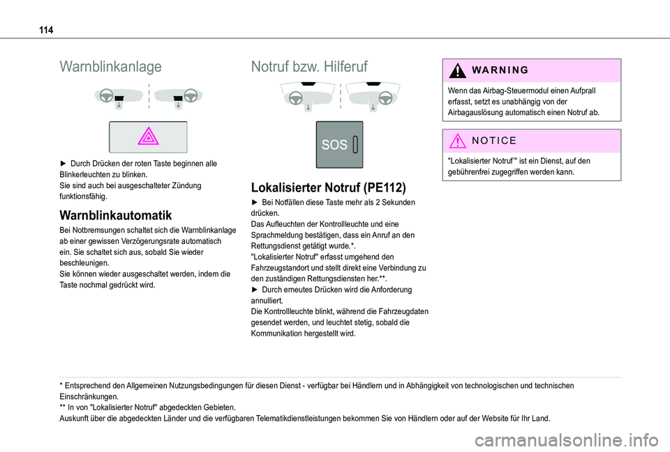TOYOTA PROACE VERSO EV 2021  Betriebsanleitungen (in German) 11 4
Warnblinkanlage 
  
 
► Durch Drücken der roten Taste beginnen alle Blinkerleuchten zu blinken.Sie sind auch bei ausgeschalteter Zündung funktionsfähig.
Warnblinkautomatik
Bei Notbremsungen 