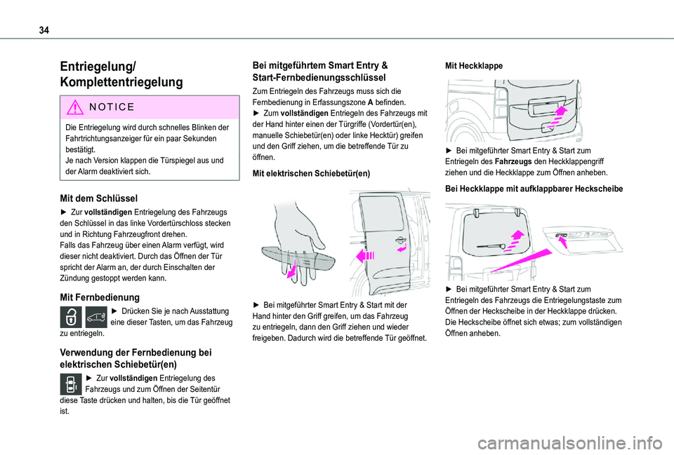 TOYOTA PROACE VERSO EV 2021  Betriebsanleitungen (in German) 34
Entriegelung/
Komplettentriegelung
NOTIC E
Die Entriegelung wird durch schnelles Blinken der Fahrtrichtungsanzeiger für ein paar Sekunden bestätigt.Je nach Version klappen die Türspiegel aus und