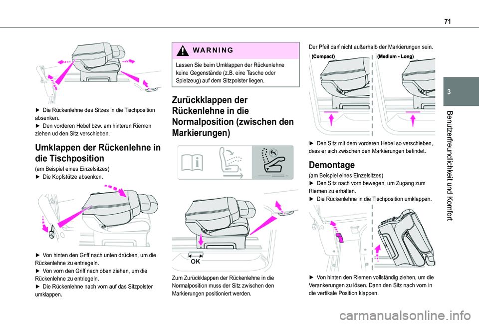 TOYOTA PROACE VERSO EV 2021  Betriebsanleitungen (in German) 71
Benutzerfreundlichkeit und Komfort
3
 
► Die Rückenlehne des Sitzes in die Tischposition absenken.► Den vorderen Hebel bzw. am hinteren Riemen ziehen ud den Sitz verschieben.
Umklappen der Rü
