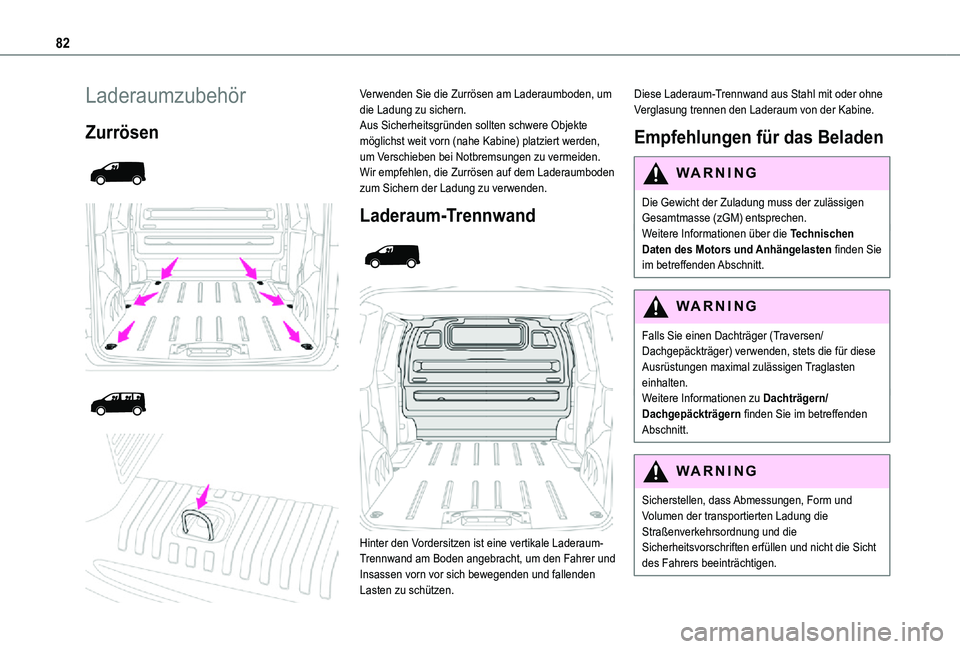 TOYOTA PROACE VERSO EV 2021  Betriebsanleitungen (in German) 82
Laderaumzubehör
Zurrösen 
  
  
  
 
Verwenden Sie die Zurrösen am Laderaumboden, um die Ladung zu sichern.Aus Sicherheitsgründen sollten schwere Objekte möglichst weit vorn (nahe Kabine) plat