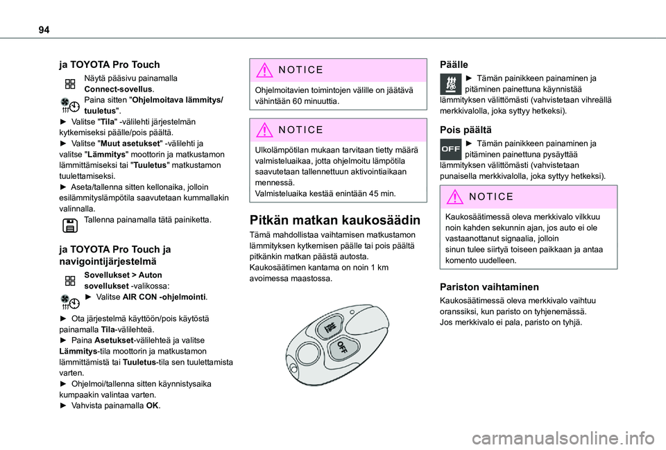 TOYOTA PROACE VERSO EV 2021 Omistajan Käsikirja (in Finnish) 94
ja TOYOTA Pro Touch
Näytä pääsivu painamalla Connect-sovellus.Paina sitten "Ohjelmoitava lämmitys/tuuletus".► Valitse "Tila" -välilehti järjestelmän kytkemiseksi pä TOYOTA PROACE VERSO EV 2021 Omistajan Käsikirja (in Finnish) 94
ja TOYOTA Pro Touch
Näytä pääsivu painamalla Connect-sovellus.Paina sitten "Ohjelmoitava lämmitys/tuuletus".► Valitse "Tila" -välilehti järjestelmän kytkemiseksi pä