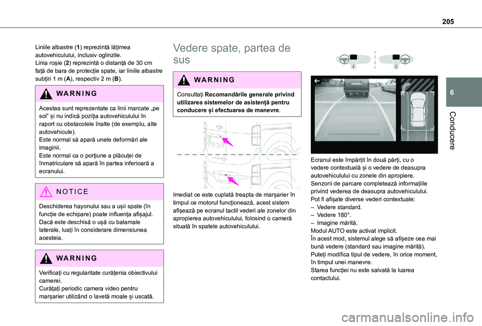 TOYOTA PROACE VERSO EV 2021 Manual de utilizare (in Romanian) 205
Conducere
6
Liniile albastre (1) reprezintă lățimea autovehiculului, inclusiv oglinzile.Linia roșie (2) reprezintă o distanță de 30 cm față de bara de protecție spate, iar liniile albast TOYOTA PROACE VERSO EV 2021 Manual de utilizare (in Romanian) 205
Conducere
6
Liniile albastre (1) reprezintă lățimea autovehiculului, inclusiv oglinzile.Linia roșie (2) reprezintă o distanță de 30 cm față de bara de protecție spate, iar liniile albast