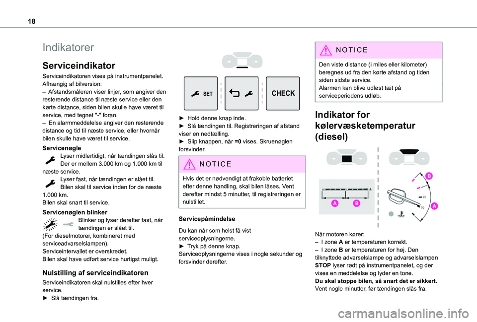 TOYOTA PROACE VERSO EV 2021 Brugsanvisning (in Danish) 18
Indikatorer
Serviceindikator
Serviceindikatoren vises på instrumentpanelet. Afhængig af bilversion:– Afstandsmåleren viser linjer, som angiver den resterende distance til næste service eller TOYOTA PROACE VERSO EV 2021 Brugsanvisning (in Danish) 18
Indikatorer
Serviceindikator
Serviceindikatoren vises på instrumentpanelet. Afhængig af bilversion:– Afstandsmåleren viser linjer, som angiver den resterende distance til næste service eller