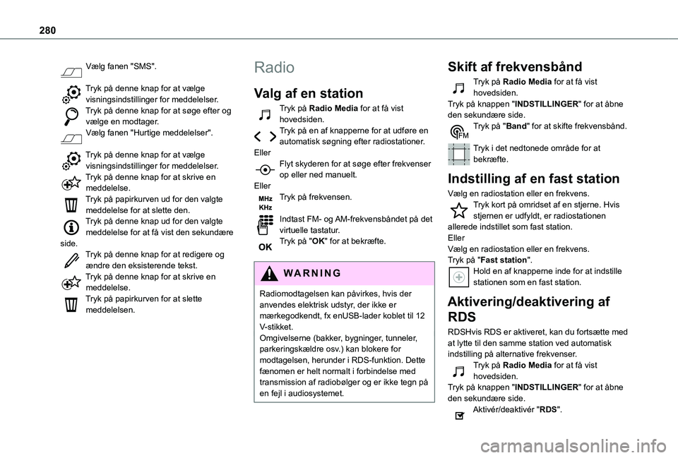 TOYOTA PROACE VERSO EV 2021 Brugsanvisning (in Danish) 280
Vælg fanen "SMS".
Tryk på denne knap for at vælge visningsindstillinger for meddelelser.Tryk på denne knap for at søge efter og vælge en modtager.Vælg fanen "Hurtige meddelelse TOYOTA PROACE VERSO EV 2021 Brugsanvisning (in Danish) 280
Vælg fanen "SMS".
Tryk på denne knap for at vælge visningsindstillinger for meddelelser.Tryk på denne knap for at søge efter og vælge en modtager.Vælg fanen "Hurtige meddelelse