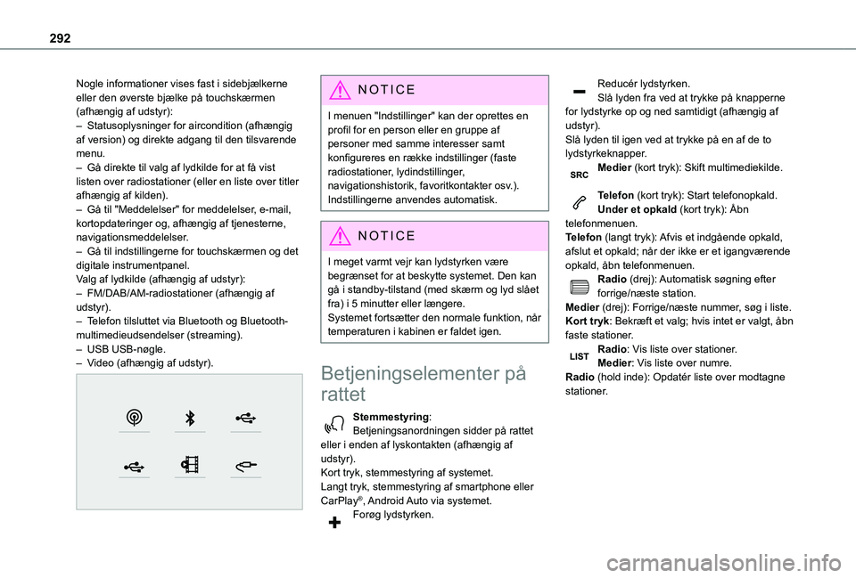TOYOTA PROACE VERSO EV 2021 Brugsanvisning (in Danish) 292
Nogle informationer vises fast i sidebjælkerne eller den øverste bjælke på touchskærmen (afhængig af udstyr):– Statusoplysninger for aircondition (afhængig af version) og direkte adgang t TOYOTA PROACE VERSO EV 2021 Brugsanvisning (in Danish) 292
Nogle informationer vises fast i sidebjælkerne eller den øverste bjælke på touchskærmen (afhængig af udstyr):– Statusoplysninger for aircondition (afhængig af version) og direkte adgang t