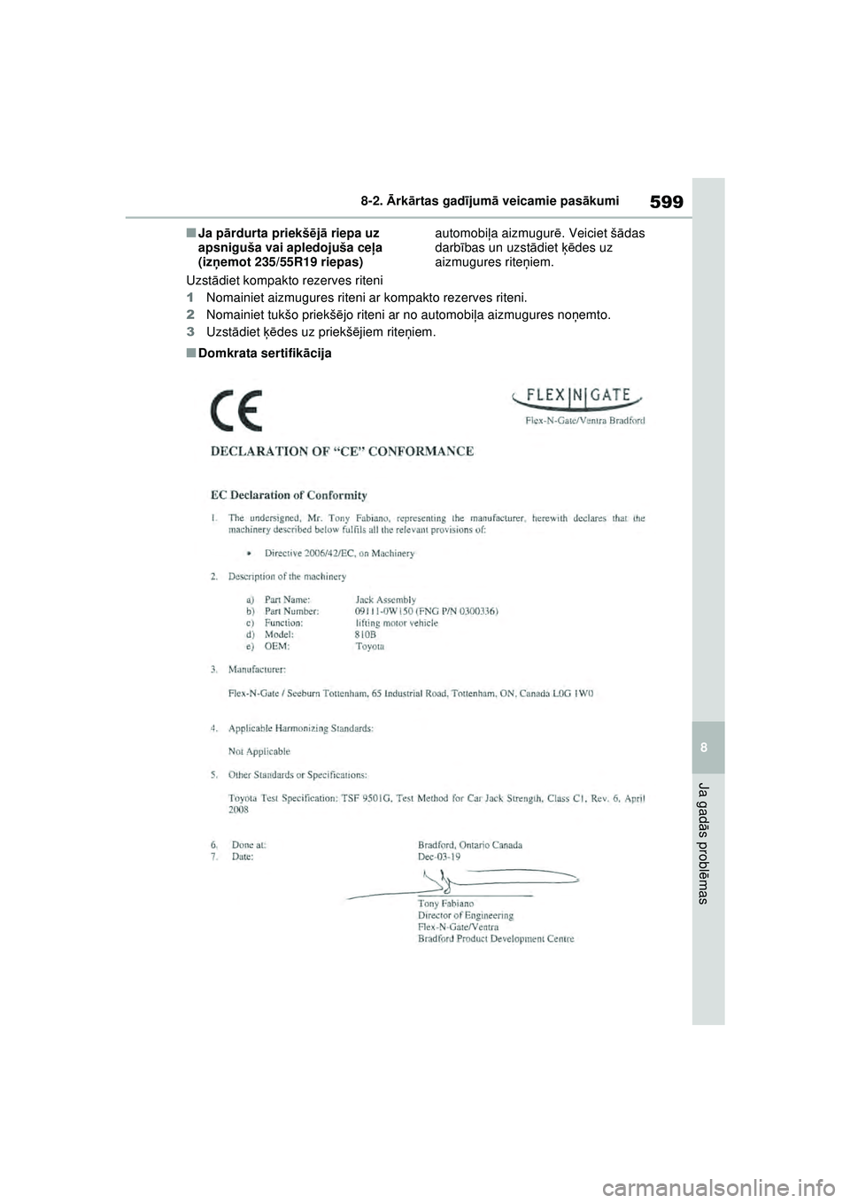 TOYOTA RAV4 PHEV 2021  Lietošanas Instrukcija (in Latvian) 599
8
8-2. 
Ārk ārtas gad ījum ā veicamie pas ākumi
Ja gad ās probl ēmas
■Ja p ārdurta priekš ējā  riepa uz 
apsniguša vai apledojuša ce ļa 
(iz ņemot 235/55R19 riepas)
Uzst ādiet ko