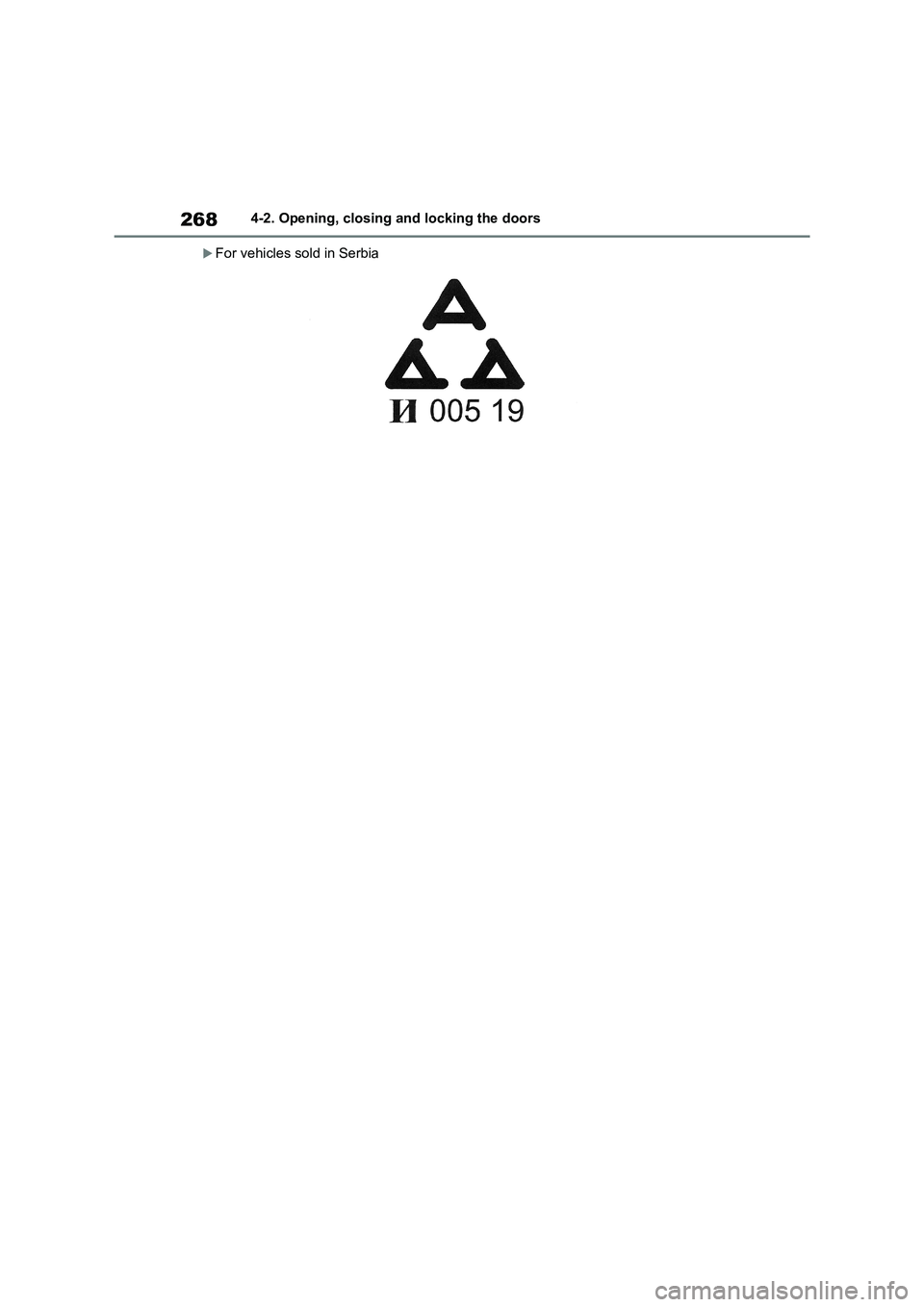TOYOTA RAV4 PHEV 2021  Owners Manual 2684-2. Opening, closing and locking the doors
For vehicles sold in Serbia 