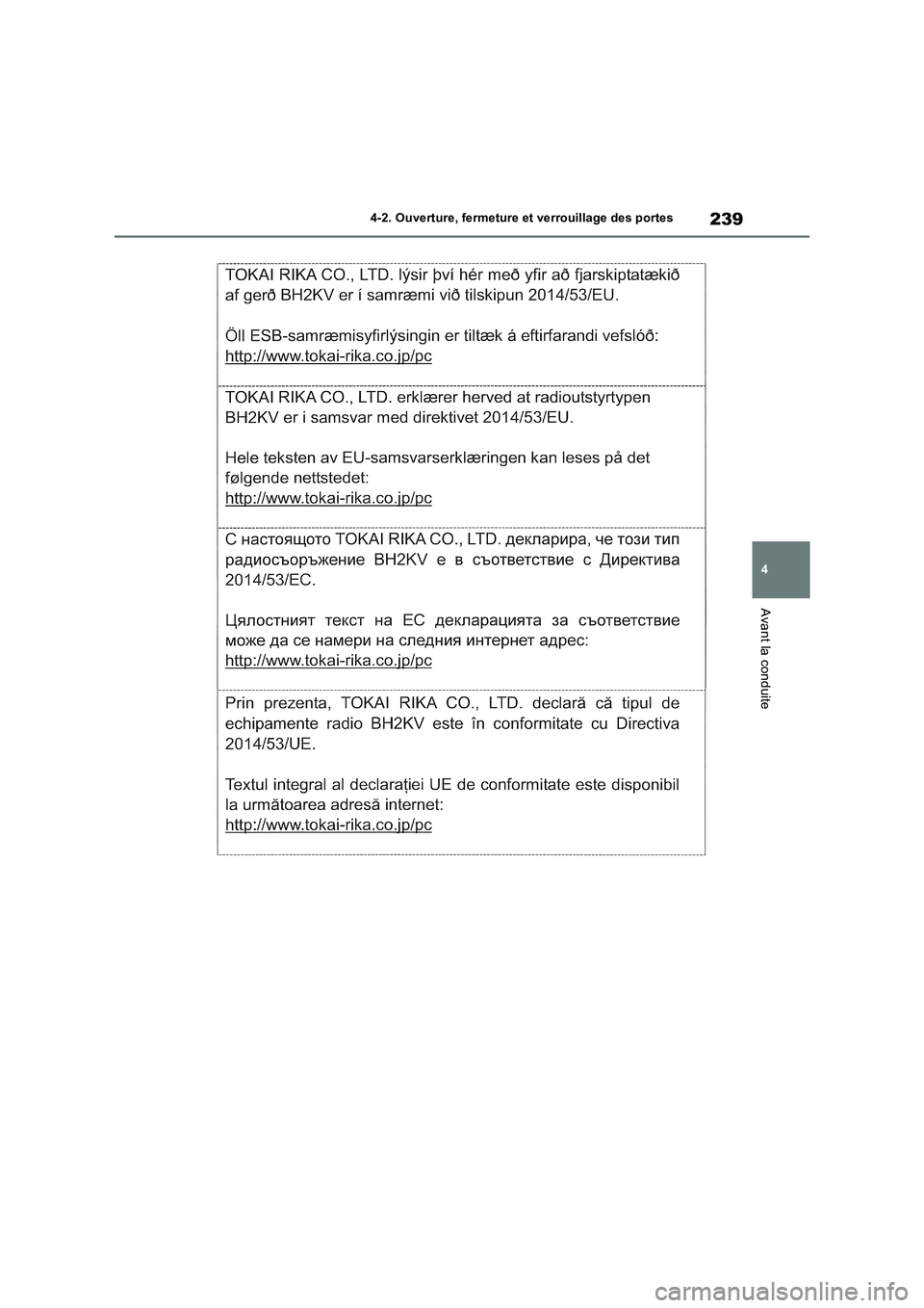 TOYOTA RAV4 PHEV 2021  Notices Demploi (in French) 239
4 4-2. Ouverture, fermeture et verrouillage des portes
Avant la conduite 