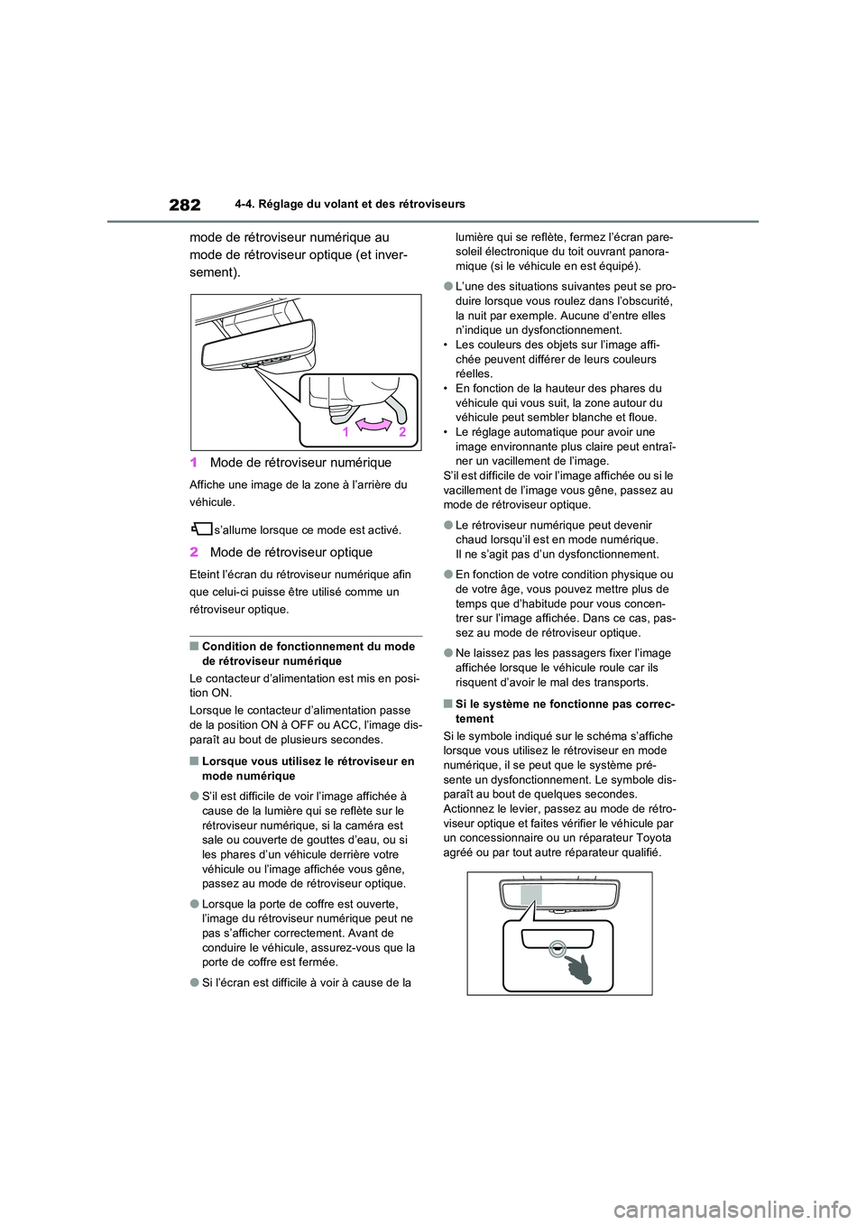 TOYOTA RAV4 PHEV 2021  Notices Demploi (in French) 2824-4. Réglage du volant et des rétroviseurs
mode de rétroviseur numérique au  
mode de rétroviseur optique (et inver-
sement). 
1 Mode de rétroviseur numérique
Affiche une image de la zone à