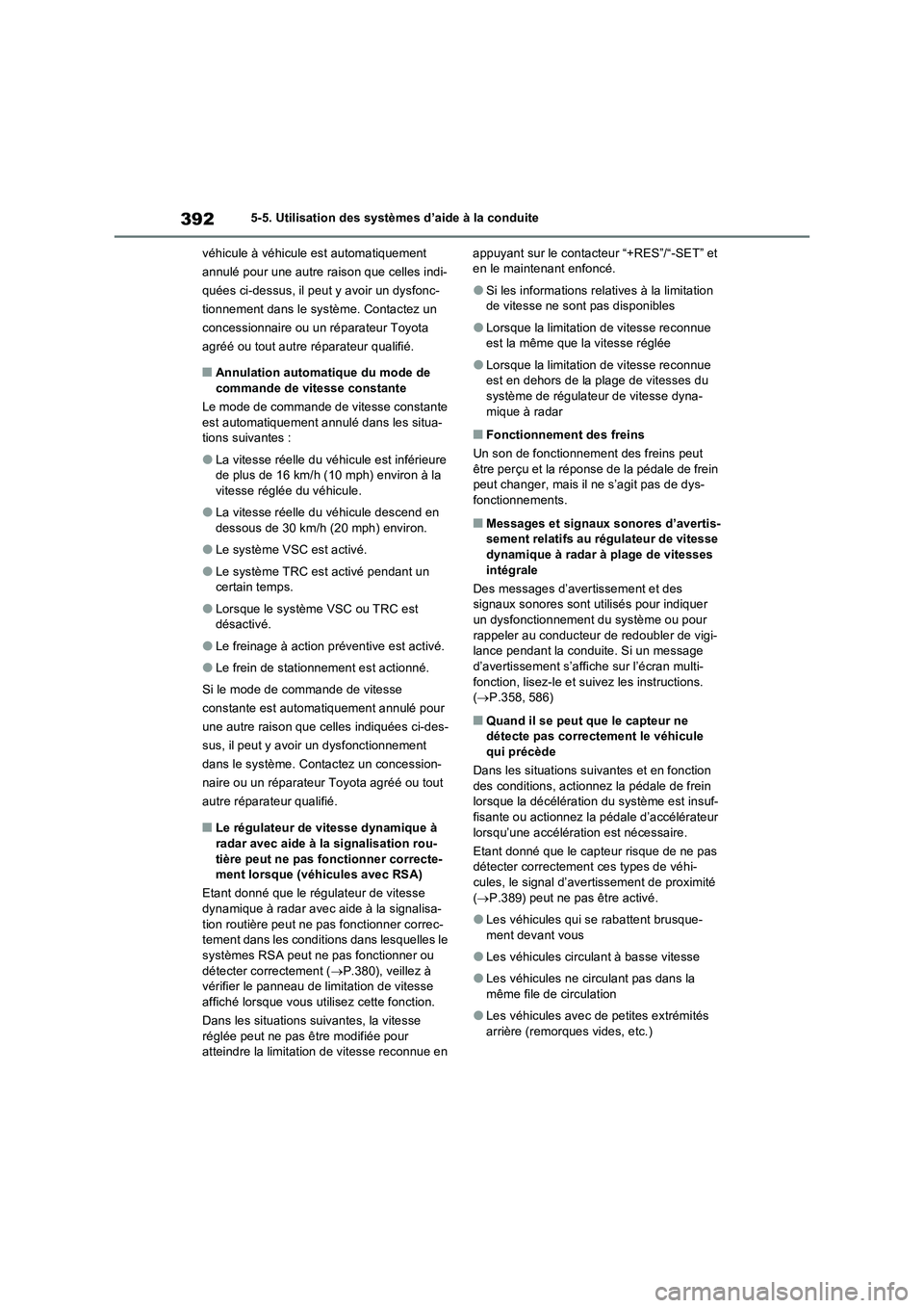 TOYOTA RAV4 PHEV 2021  Notices Demploi (in French) 3925-5. Utilisation des systèmes d’aide à la conduite
véhicule à véhicule est automatiquement 
annulé pour une autre raison que celles indi-
quées ci-dessus, il peut y avoir un dysfonc-
tionn