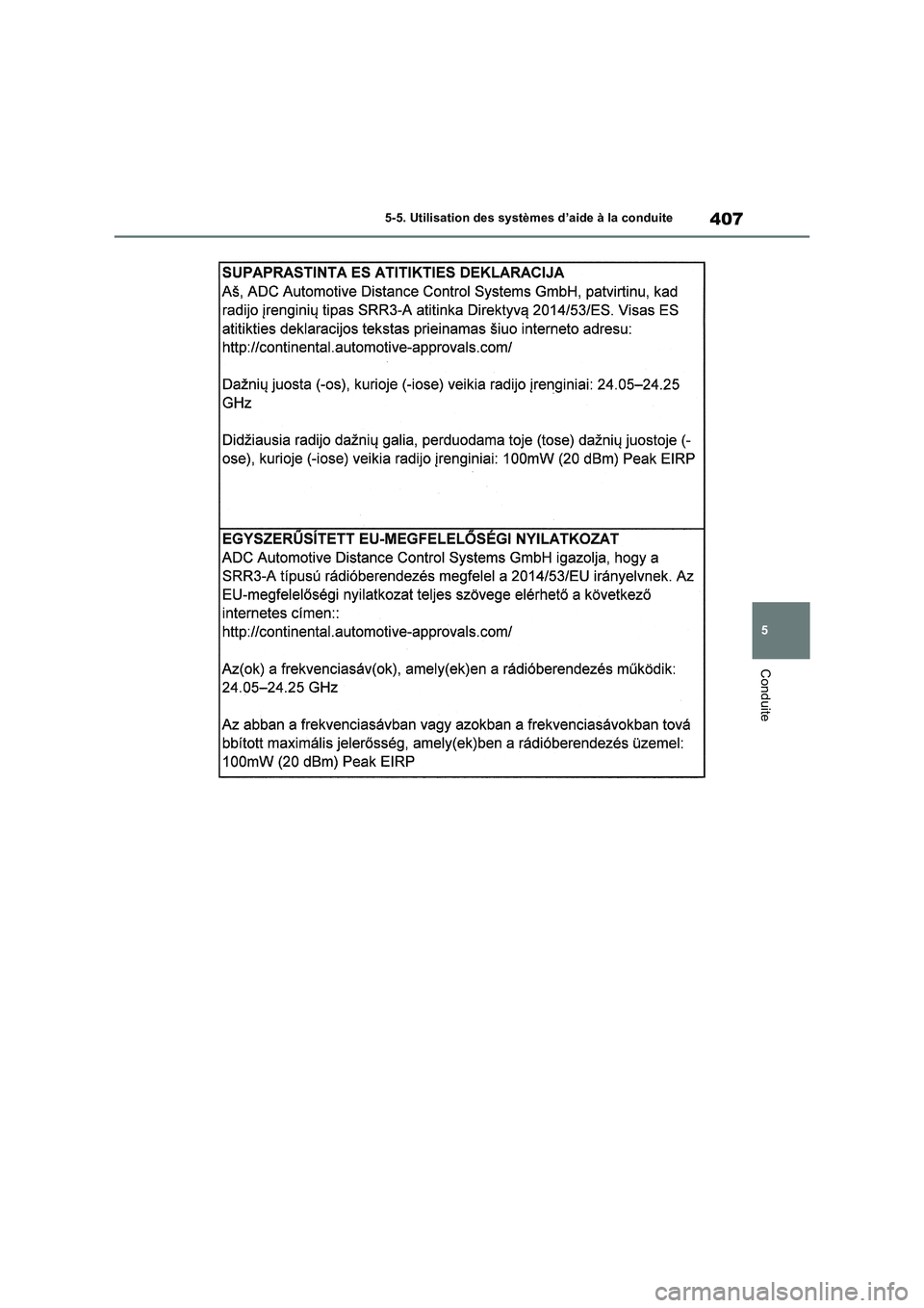 TOYOTA RAV4 PHEV 2021  Notices Demploi (in French) 407
5 5-5. Utilisation des systèmes d’aide à la conduite
Conduite 