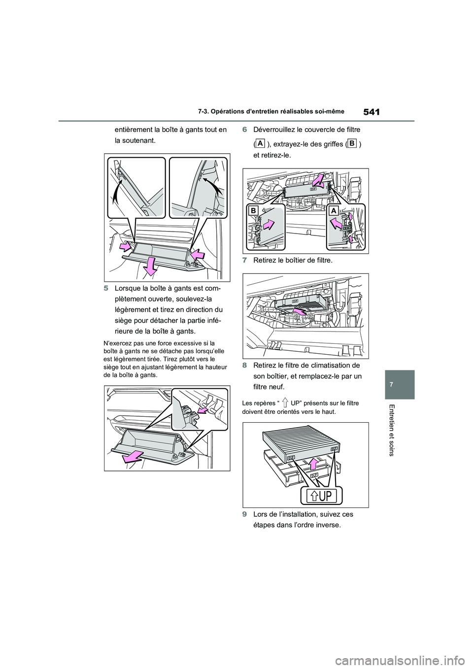 TOYOTA RAV4 PHEV 2021  Notices Demploi (in French) 541
7 
7-3. Opérations d’entretien réalisables soi-même
Entretien et soins
entièrement la boîte à gants tout en  
la soutenant. 
5 Lorsque la boîte à gants est com- 
plètement ouverte, soul