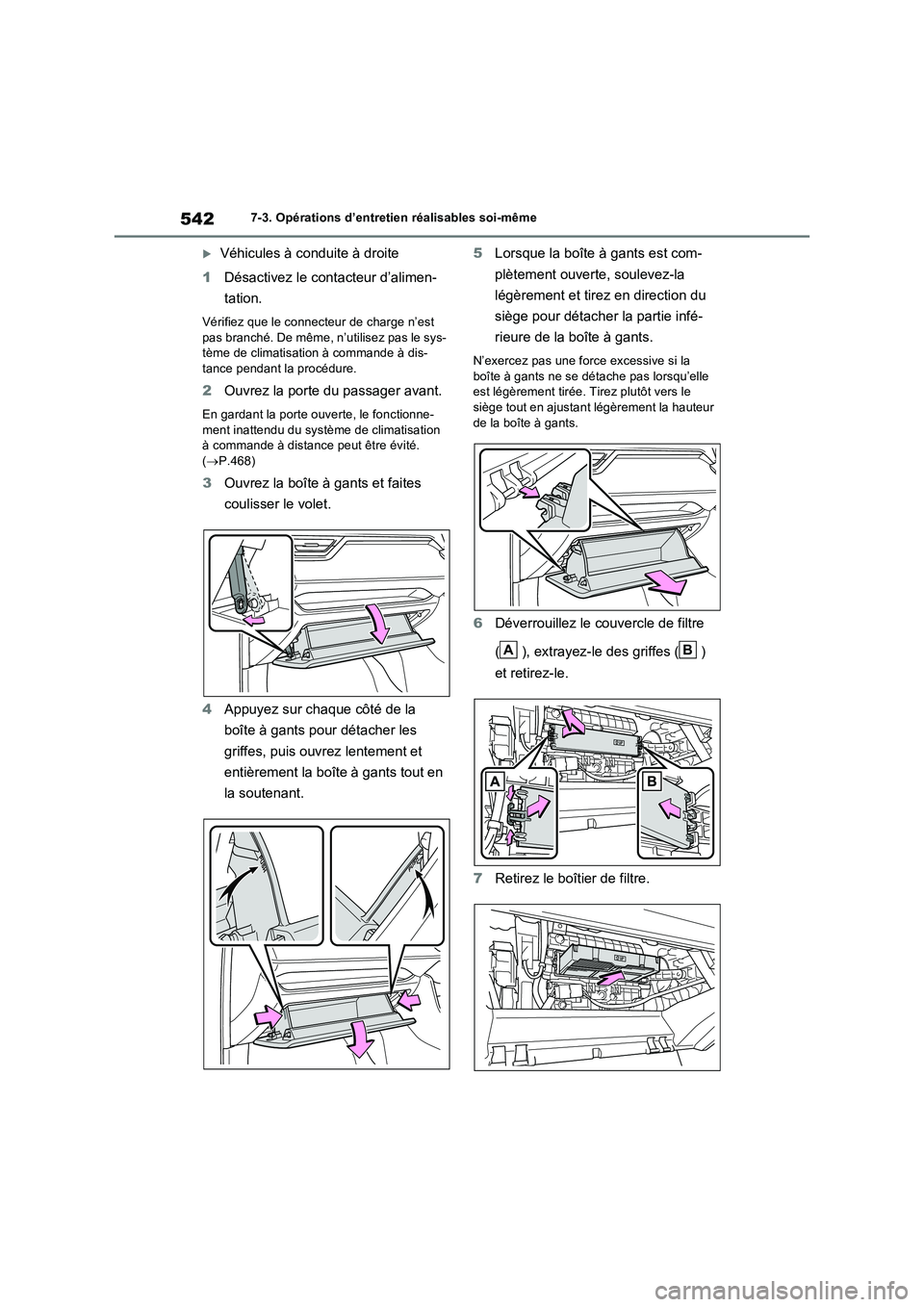 TOYOTA RAV4 PHEV 2021  Notices Demploi (in French) 5427-3. Opérations d’entretien réalisables soi-même
Véhicules à conduite à droite 
1 Désactivez le contacteur d’alimen- 
tation.
Vérifiez que le connec teur de charge n’est  
pas bran