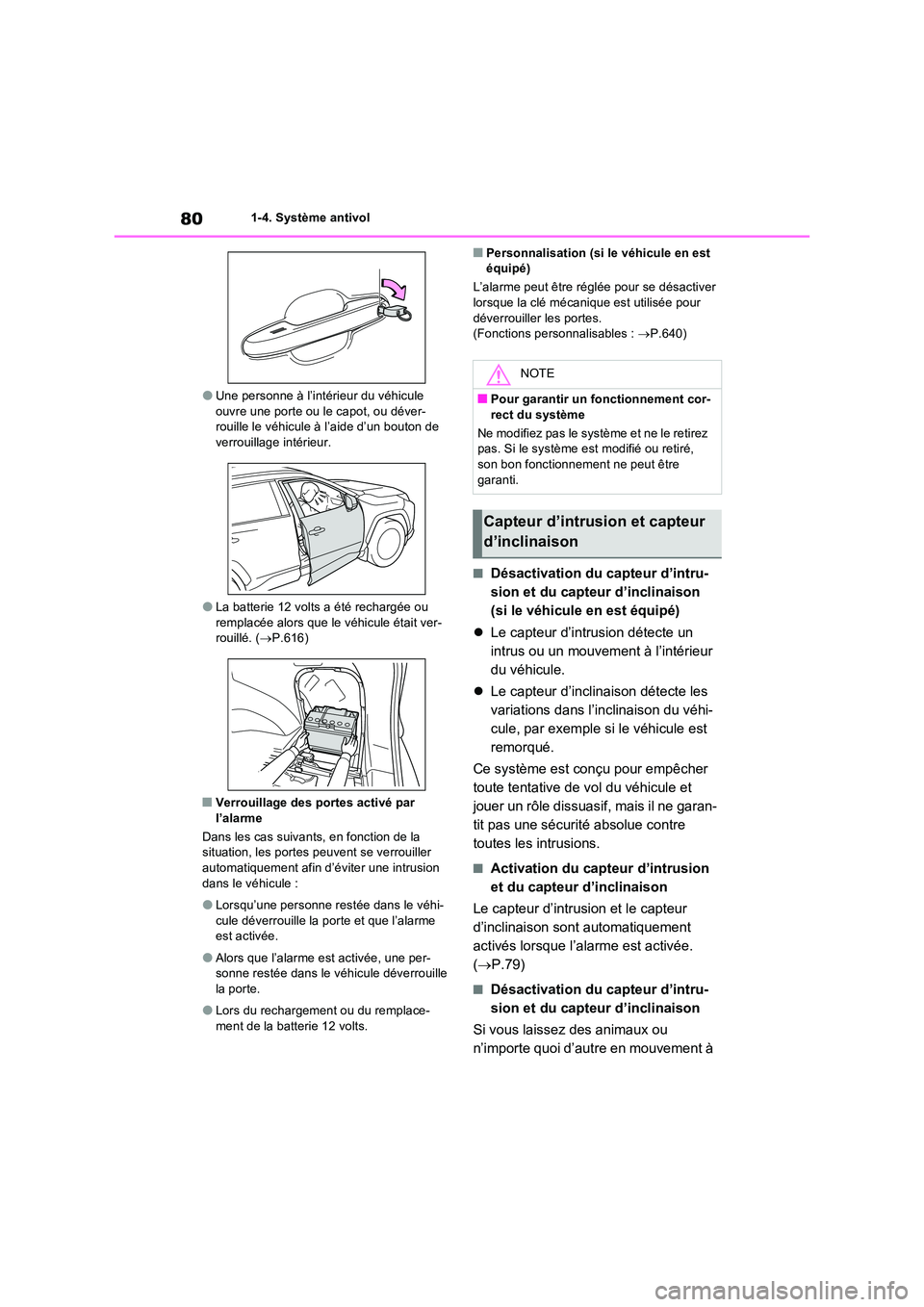 TOYOTA RAV4 PHEV 2021  Notices Demploi (in French) 801-4. Système antivol
�OUne personne à l’intérieur du véhicule  ouvre une porte ou le capot, ou déver-rouille le véhicule à l’aide d’un bouton de  
verrouillage intérieur.
�OLa batterie