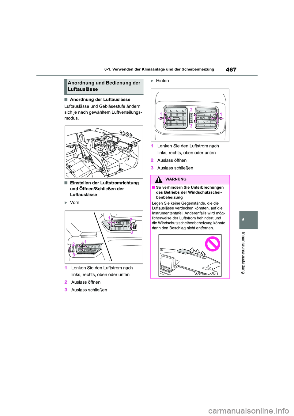 TOYOTA RAV4 PHEV 2021  Betriebsanleitungen (in German) 467
6 
6-1. Verwenden der Klimaanlage und der Scheibenheizung
Innenraumausstattung
�QAnordnung der Luftauslässe 
Luftauslässe und Gebläsestufe ändern  
sich je nach gewähltem Luftverteilungs-
mod