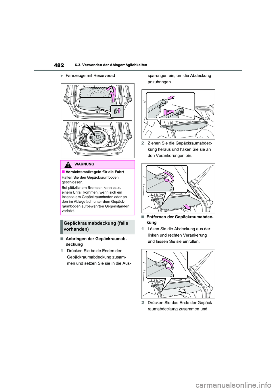 TOYOTA RAV4 PHEV 2021  Betriebsanleitungen (in German) 4826-3. Verwenden der Ablagemöglichkeiten
Fahrzeuge mit Reserverad
�QAnbringen der Gepäckraumab- 
deckung 
1 Drücken Sie beide Enden der  
Gepäckraumabdeckung zusam- 
men und setzen Sie sie in 