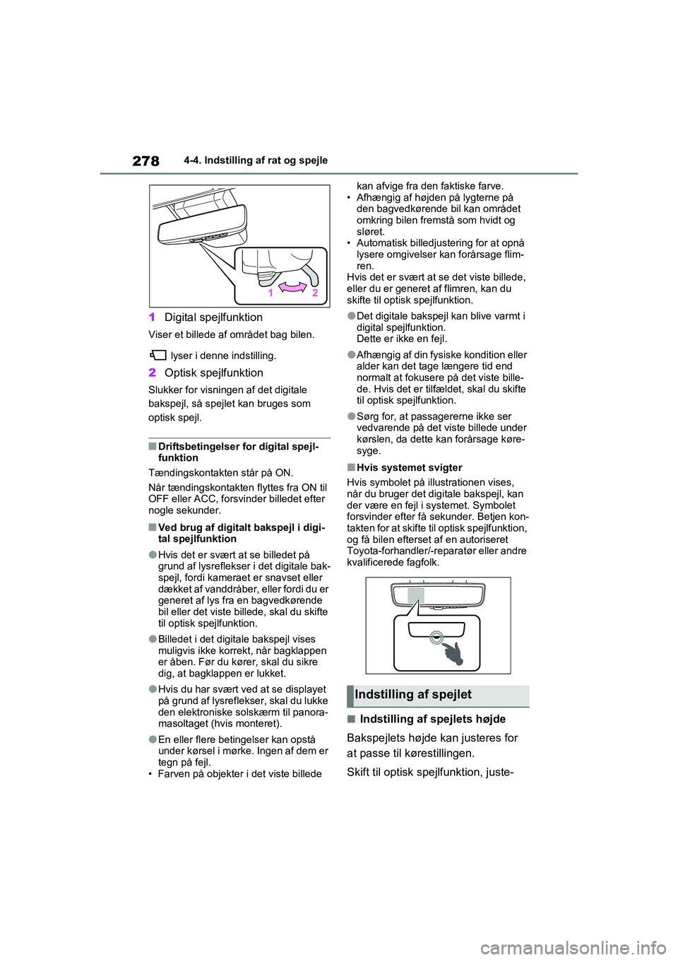 TOYOTA RAV4 PHEV 2021  Brugsanvisning (in Danish) 2784-4. Indstilling af rat og spejle
1Digital spejlfunktion
Viser et billede af området bag bilen.
 lyser i denne indstilling.
2Optisk spejlfunktion
Slukker for visningen af det digitale 
bakspejl, s