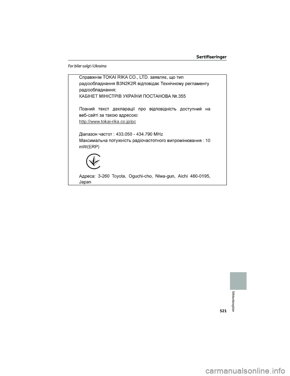 TOYOTA RAV4 PHEV 2021  Instruksjoner for bruk (in Norwegian) For biler solgt i Ukraina
Sertifiseringer
521
Stikkordsregister 