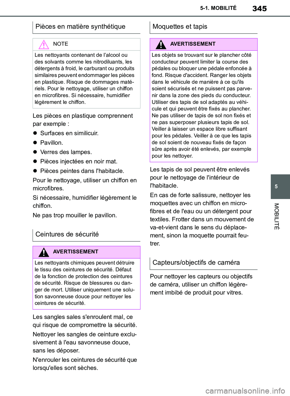 TOYOTA SUPRA 2019 Notices Demploi (in French) 345
5
Supra Owners Manual_EK
5-1. MOBILITÉ
MOBILITÉ
Les pièces en plastique comprennent
par exemple :
Surfaces en similicuir.
Pavillon.
Verres des lampes.
Pièces injectées en noir m TOYOTA SUPRA 2019 Notices Demploi (in French) 345
5
Supra Owners Manual_EK
5-1. MOBILITÉ
MOBILITÉ
Les pièces en plastique comprennent
par exemple :
Surfaces en similicuir.
Pavillon.
Verres des lampes.
Pièces injectées en noir m