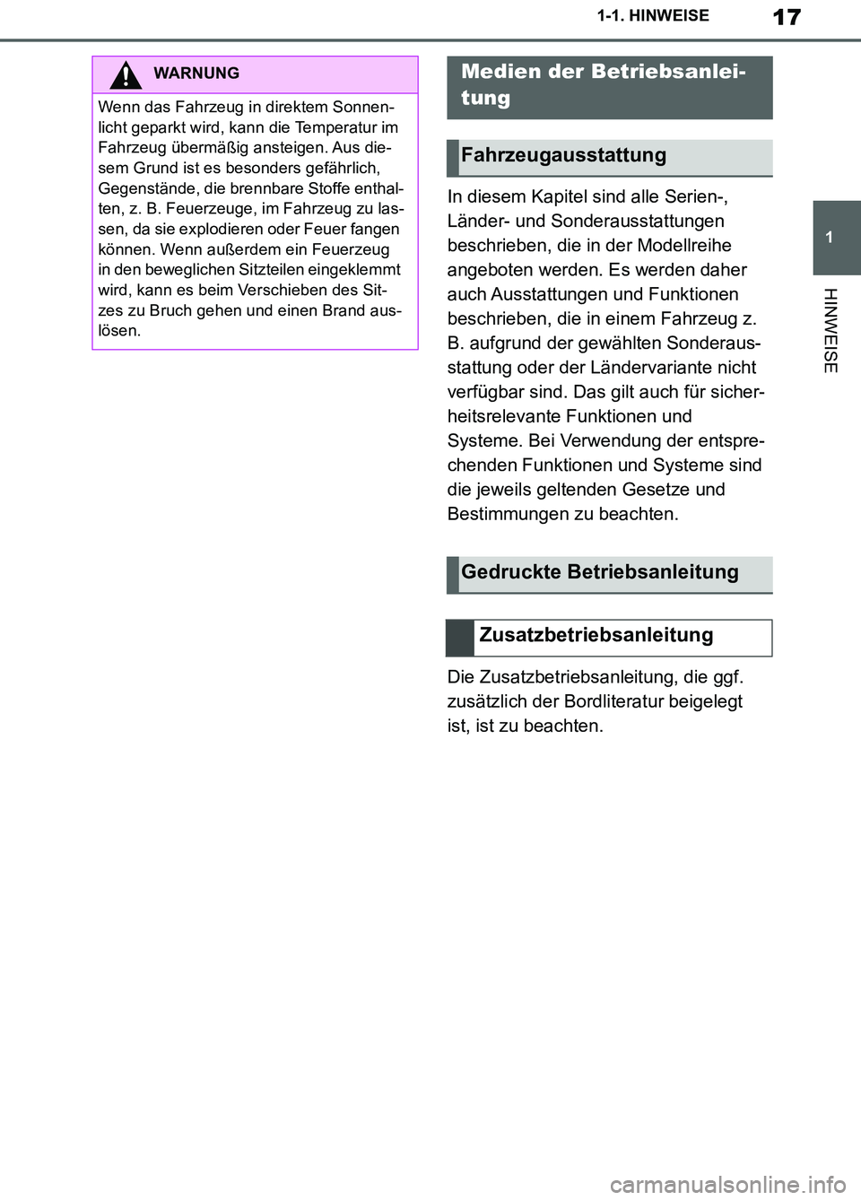 TOYOTA SUPRA 2019 Betriebsanleitungen (in German) 17
1
Supra Owner’s Manual_EM
1-1. HINWEISE
HINWEISE
In diesem Kapitel sind alle Serien-,
Länder- und Sonderausstattungen
beschrieben, die in der Modellreihe
angeboten werden. Es werden daher
au TOYOTA SUPRA 2019 Betriebsanleitungen (in German) 17
1
Supra Owner’s Manual_EM
1-1. HINWEISE
HINWEISE
In diesem Kapitel sind alle Serien-,
Länder- und Sonderausstattungen
beschrieben, die in der Modellreihe
angeboten werden. Es werden daher
au
