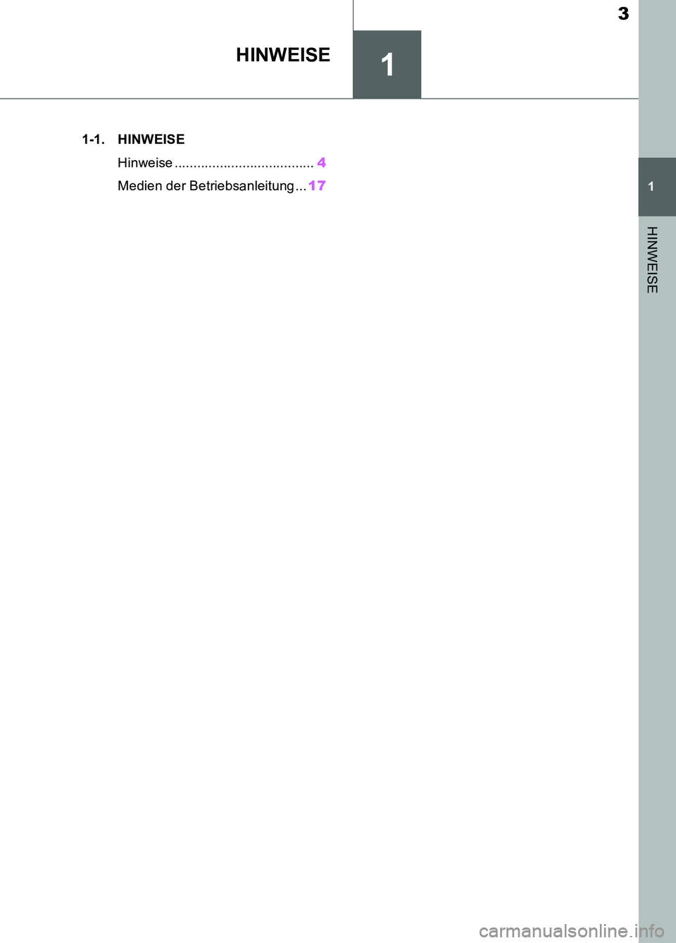 TOYOTA SUPRA 2019  Betriebsanleitungen (in German) 1
3
Supra Owner’s Manual_EM
1
HINWEISE
HINWEISE
.1-1. HINWEISE
Hinweise .....................................4
Medien der Betriebsanleitung ...17
Supra_OM_German_OM99T07M.book  3 ページ  ２０