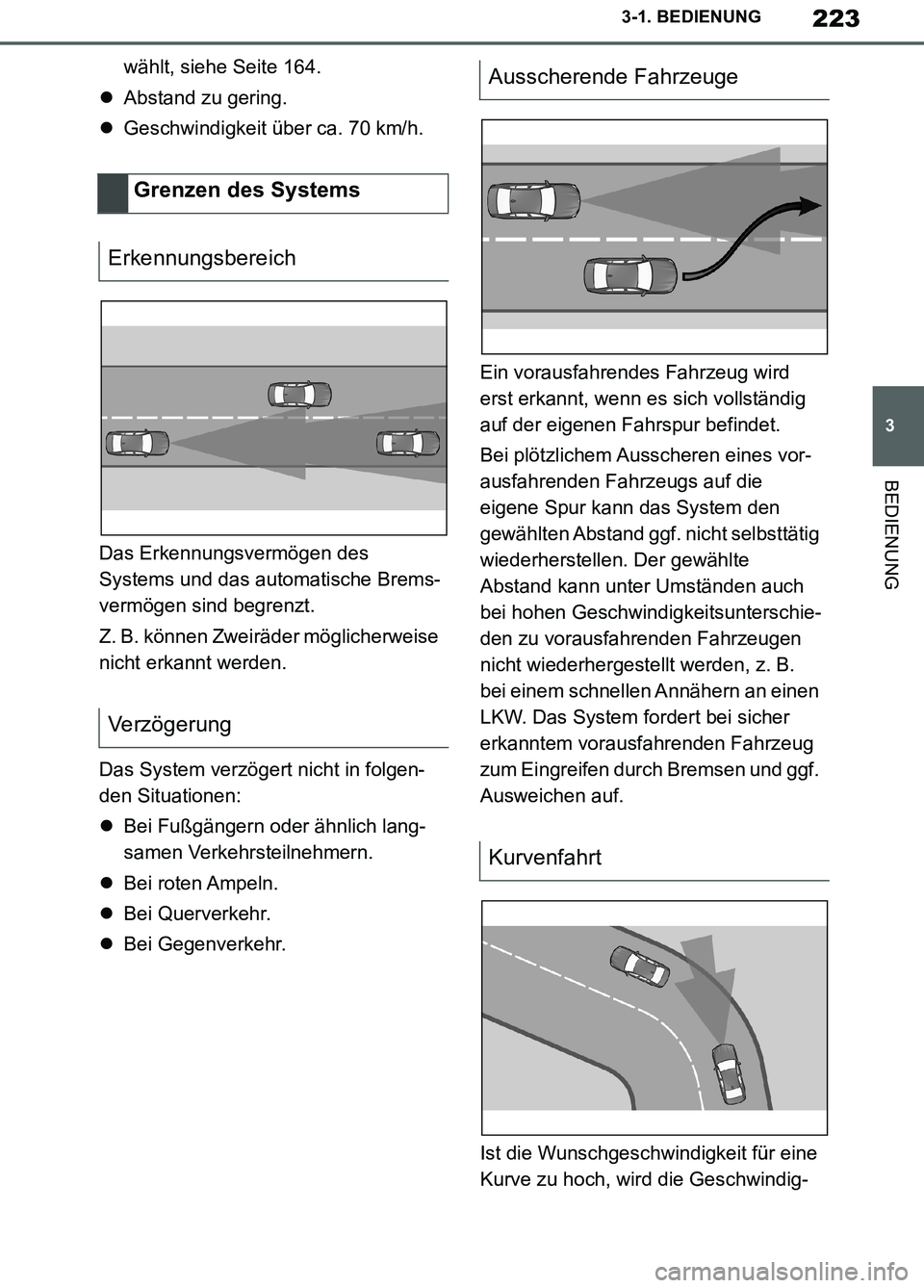 TOYOTA SUPRA 2019 Betriebsanleitungen (in German) 223
3
Supra Owner’s Manual_EM
3-1. BEDIENUNG
BEDIENUNG
wählt, siehe Seite 164.
Abstand zu gering.
Geschwindigkeit über ca. 70 km/h.
Das Erkennungsvermögen des
Systems und das automatische TOYOTA SUPRA 2019 Betriebsanleitungen (in German) 223
3
Supra Owner’s Manual_EM
3-1. BEDIENUNG
BEDIENUNG
wählt, siehe Seite 164.
Abstand zu gering.
Geschwindigkeit über ca. 70 km/h.
Das Erkennungsvermögen des
Systems und das automatische