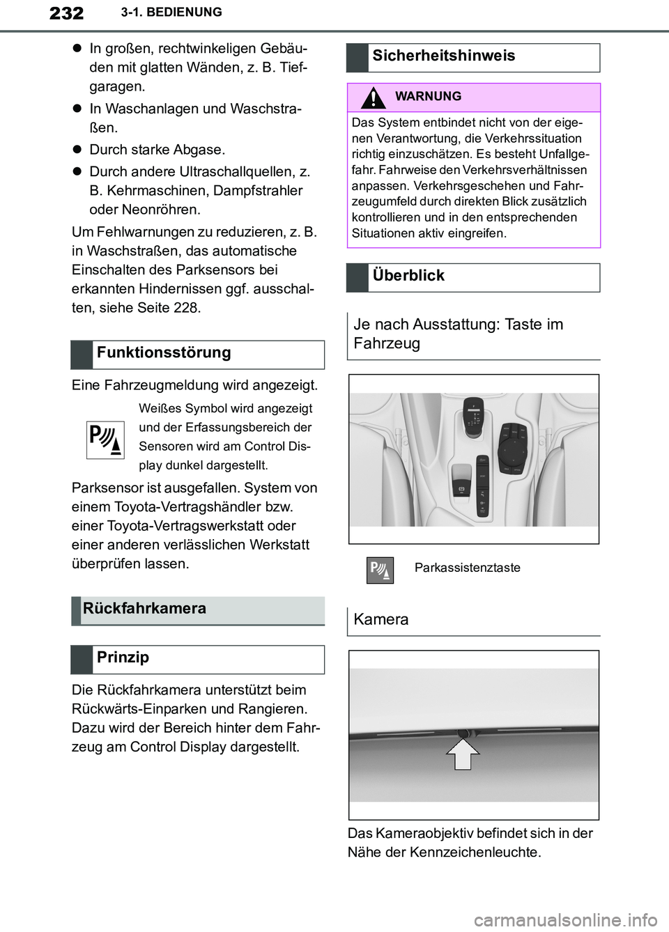 TOYOTA SUPRA 2019 Betriebsanleitungen (in German) 232
Supra Owner’s Manual_EM
3-1. BEDIENUNG
In großen, rechtwinkeligen Gebäu-
den mit glatten Wänden, z. B. Tief-
garagen.
In Waschanlagen und Waschstra-
ßen.
Durch starke Abgase.
Dur TOYOTA SUPRA 2019 Betriebsanleitungen (in German) 232
Supra Owner’s Manual_EM
3-1. BEDIENUNG
In großen, rechtwinkeligen Gebäu-
den mit glatten Wänden, z. B. Tief-
garagen.
In Waschanlagen und Waschstra-
ßen.
Durch starke Abgase.
Dur