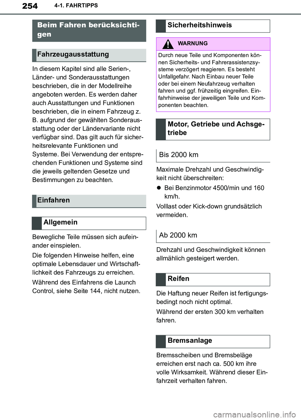TOYOTA SUPRA 2019 Betriebsanleitungen (in German) 254
Supra Owner’s Manual_EM
4-1. FAHRTIPPS
4-1.FAHRTIPPS
In diesem Kapitel sind alle Serien-,
Länder- und Sonderausstattungen
beschrieben, die in der Modellreihe
angeboten werden. Es werden dahe TOYOTA SUPRA 2019 Betriebsanleitungen (in German) 254
Supra Owner’s Manual_EM
4-1. FAHRTIPPS
4-1.FAHRTIPPS
In diesem Kapitel sind alle Serien-,
Länder- und Sonderausstattungen
beschrieben, die in der Modellreihe
angeboten werden. Es werden dahe