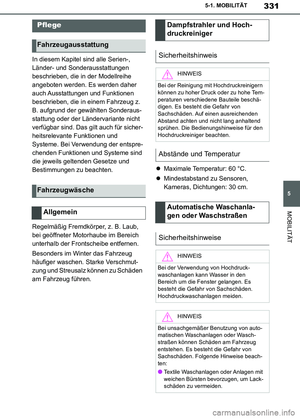 TOYOTA SUPRA 2019 Betriebsanleitungen (in German) 331
5
Supra Owner’s Manual_EM
5-1. MOBILITÄT
MOBILITÄT
In diesem Kapitel sind alle Serien-,
Länder- und Sonderausstattungen
beschrieben, die in der Modellreihe
angeboten werden. Es werden dahe TOYOTA SUPRA 2019 Betriebsanleitungen (in German) 331
5
Supra Owner’s Manual_EM
5-1. MOBILITÄT
MOBILITÄT
In diesem Kapitel sind alle Serien-,
Länder- und Sonderausstattungen
beschrieben, die in der Modellreihe
angeboten werden. Es werden dahe