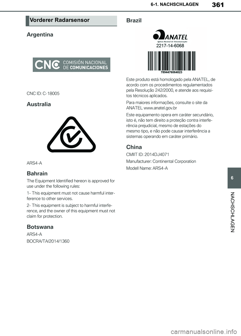TOYOTA SUPRA 2019  Betriebsanleitungen (in German) 361
6
Supra Owner’s Manual_EM
6-1. NACHSCHLAGEN
NACHSCHLAGEN
Vorderer Radarsensor
Supra_OM_German_OM99T07M.book  361 ページ  ２０１９年２月２０日　水曜日　午前１１時１６分 