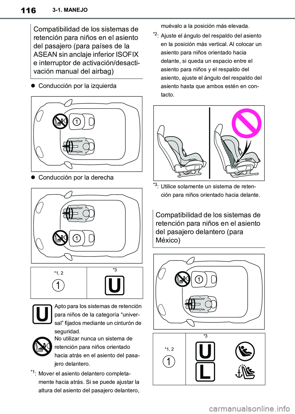 TOYOTA SUPRA 2019 Manuale de Empleo (in Spanish) 116
Supra Owners Manual_ES
3-1. MANEJO
Conducción por la izquierda
Conducción por la derecha
*1: Mover el asiento delantero completa-
mente hacia atrás. Si se puede ajustar la
altura del as TOYOTA SUPRA 2019 Manuale de Empleo (in Spanish) 116
Supra Owners Manual_ES
3-1. MANEJO
Conducción por la izquierda
Conducción por la derecha
*1: Mover el asiento delantero completa-
mente hacia atrás. Si se puede ajustar la
altura del as