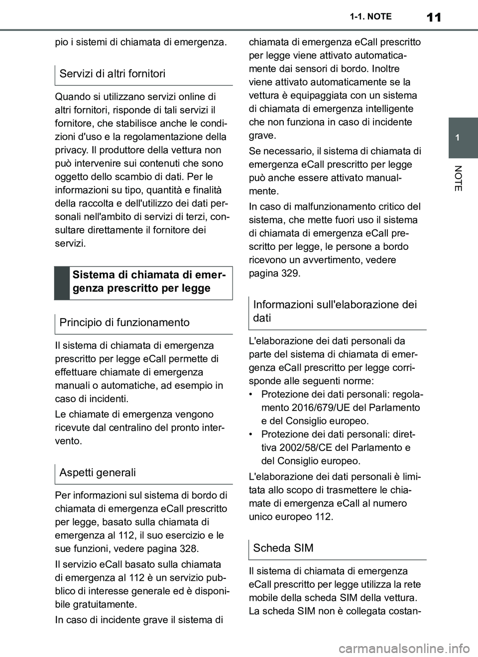 TOYOTA SUPRA 2019 Manuale duso (in Italian) 11
1
Supra Owners Manual_EL
1-1. NOTE
NOTE
pio i sistemi di chiamata di emergenza.
Quando si utilizzano servizi online di
altri fornitori, risponde di tali servizi il
fornitore, che stabilisce anch TOYOTA SUPRA 2019 Manuale duso (in Italian) 11
1
Supra Owners Manual_EL
1-1. NOTE
NOTE
pio i sistemi di chiamata di emergenza.
Quando si utilizzano servizi online di
altri fornitori, risponde di tali servizi il
fornitore, che stabilisce anch