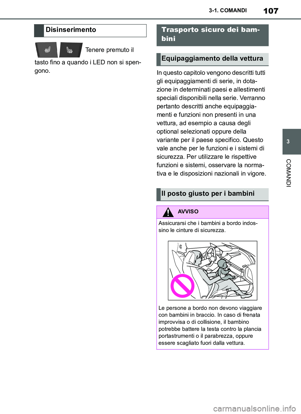 TOYOTA SUPRA 2019 Manuale duso (in Italian) 107
3
Supra Owners Manual_EL
3-1. COMANDI
COMANDI
Tenere premuto il
tasto fino a quando i LED non si spen-
gono.
In questo capitolo vengono descritti tutti
gli equipaggiamenti di serie, in dota-
z TOYOTA SUPRA 2019 Manuale duso (in Italian) 107
3
Supra Owners Manual_EL
3-1. COMANDI
COMANDI
Tenere premuto il
tasto fino a quando i LED non si spen-
gono.
In questo capitolo vengono descritti tutti
gli equipaggiamenti di serie, in dota-
z