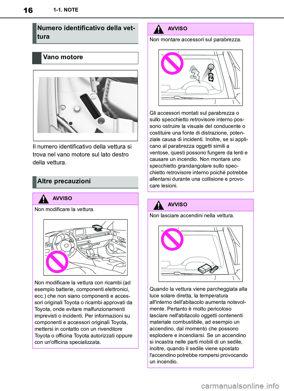 TOYOTA SUPRA 2019 Manuale duso (in Italian) 16
Supra Owners Manual_EL
1-1. NOTE
Il numero identificativo della vettura si
trova nel vano motore sul lato destro
della vettura.
Numero identificativo della vet-
tura
Vano motore
Altre precauzion TOYOTA SUPRA 2019 Manuale duso (in Italian) 16
Supra Owners Manual_EL
1-1. NOTE
Il numero identificativo della vettura si
trova nel vano motore sul lato destro
della vettura.
Numero identificativo della vet-
tura
Vano motore
Altre precauzion
