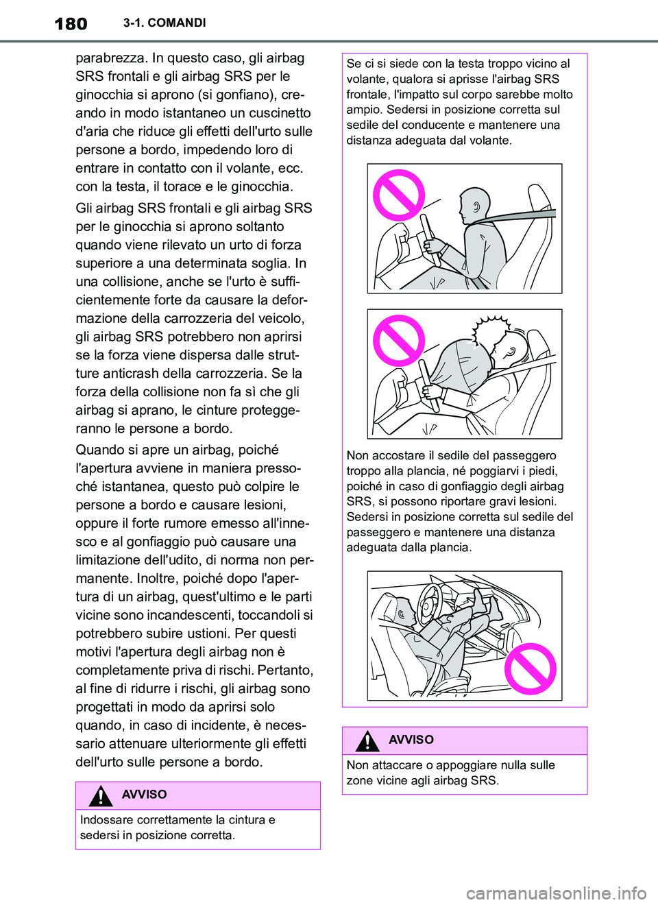 TOYOTA SUPRA 2019 Manuale duso (in Italian) 180
Supra Owners Manual_EL
3-1. COMANDI
parabrezza. In questo caso, gli airbag
SRS frontali e gli airbag SRS per le
ginocchia si aprono (si gonfiano), cre-
ando in modo istantaneo un cuscinetto
d TOYOTA SUPRA 2019 Manuale duso (in Italian) 180
Supra Owners Manual_EL
3-1. COMANDI
parabrezza. In questo caso, gli airbag
SRS frontali e gli airbag SRS per le
ginocchia si aprono (si gonfiano), cre-
ando in modo istantaneo un cuscinetto
d