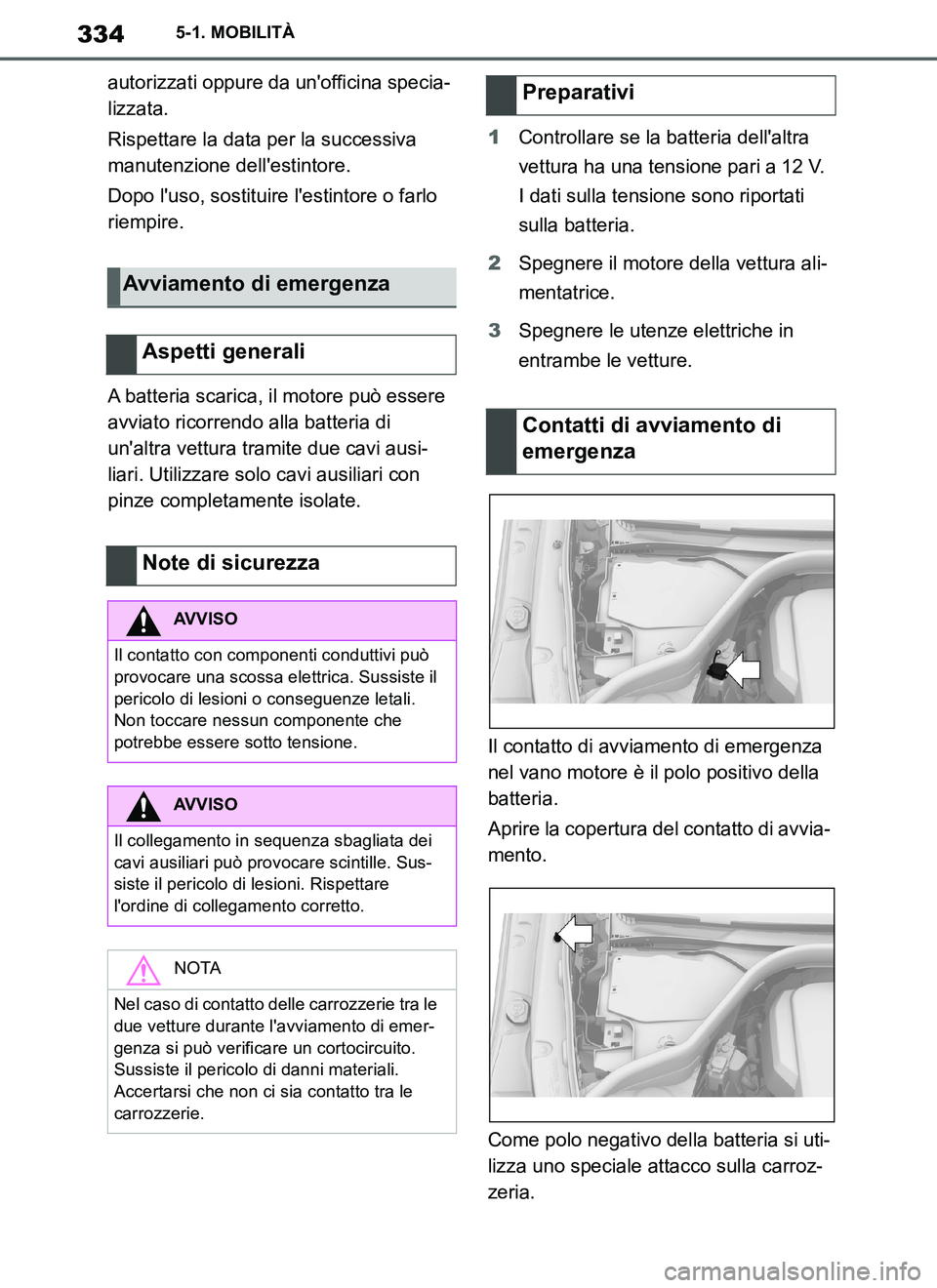 TOYOTA SUPRA 2019 Manuale duso (in Italian) 334
Supra Owners Manual_EL
5-1. MOBILITÀ
autorizzati oppure da unofficina specia-
lizzata.
Rispettare la data per la successiva
manutenzione dellestintore.
Dopo luso, sostituire lestintore o fa TOYOTA SUPRA 2019 Manuale duso (in Italian) 334
Supra Owners Manual_EL
5-1. MOBILITÀ
autorizzati oppure da unofficina specia-
lizzata.
Rispettare la data per la successiva
manutenzione dellestintore.
Dopo luso, sostituire lestintore o fa