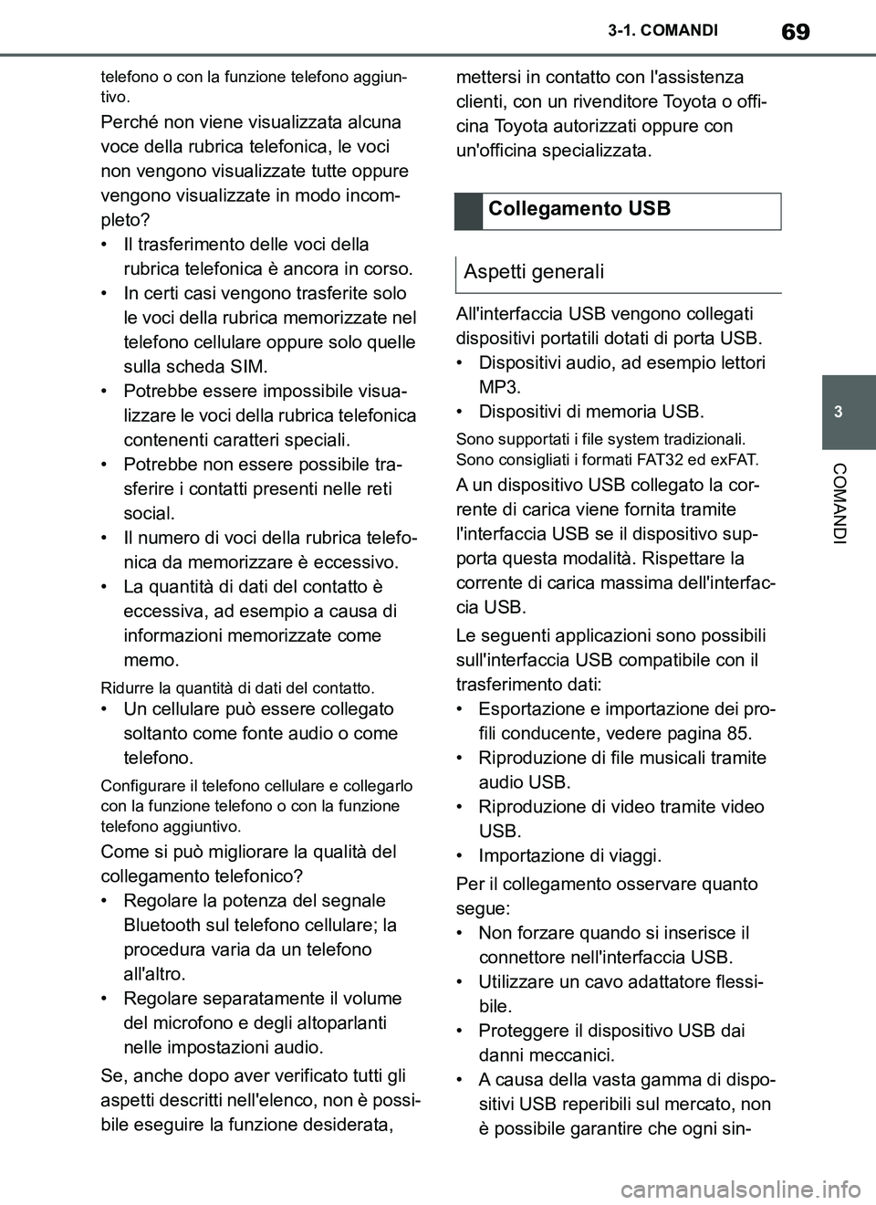 TOYOTA SUPRA 2019 Manuale duso (in Italian) 69
3
Supra Owners Manual_EL
3-1. COMANDI
COMANDI
telefono o con la funzione telefono aggiun-
tivo.
Perché non viene visualizzata alcuna
voce della rubrica telefonica, le voci
non vengono visualizz TOYOTA SUPRA 2019 Manuale duso (in Italian) 69
3
Supra Owners Manual_EL
3-1. COMANDI
COMANDI
telefono o con la funzione telefono aggiun-
tivo.
Perché non viene visualizzata alcuna
voce della rubrica telefonica, le voci
non vengono visualizz