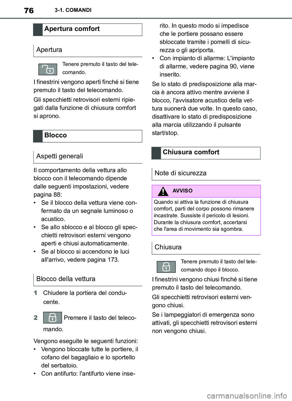 TOYOTA SUPRA 2019 Manuale duso (in Italian) 76
Supra Owners Manual_EL
3-1. COMANDI
I finestrini vengono aperti finché si tiene
premuto il tasto del telecomando.
Gli specchietti retrovisori esterni ripie-
gati dalla funzione di chiusura comfo TOYOTA SUPRA 2019 Manuale duso (in Italian) 76
Supra Owners Manual_EL
3-1. COMANDI
I finestrini vengono aperti finché si tiene
premuto il tasto del telecomando.
Gli specchietti retrovisori esterni ripie-
gati dalla funzione di chiusura comfo