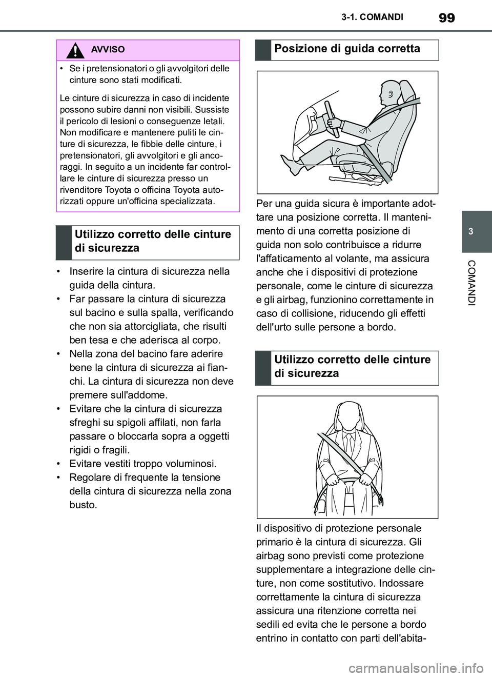 TOYOTA SUPRA 2019 Manuale duso (in Italian) 99
3
Supra Owners Manual_EL
3-1. COMANDI
COMANDI
• Inserire la cintura di sicurezza nella
guida della cintura.
• Far passare la cintura di sicurezza
sul bacino e sulla spalla, verificando
che TOYOTA SUPRA 2019 Manuale duso (in Italian) 99
3
Supra Owners Manual_EL
3-1. COMANDI
COMANDI
• Inserire la cintura di sicurezza nella
guida della cintura.
• Far passare la cintura di sicurezza
sul bacino e sulla spalla, verificando
che