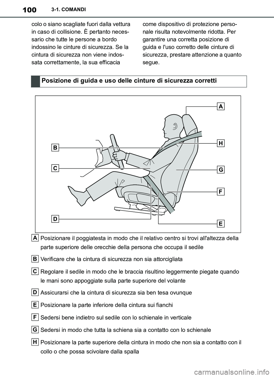 TOYOTA SUPRA 2019 Manuale duso (in Italian) 100
Supra Owners Manual_EL
3-1. COMANDI
colo o siano scagliate fuori dalla vettura
in caso di collisione. È pertanto neces-
sario che tutte le persone a bordo
indossino le cinture di sicurezza. Se TOYOTA SUPRA 2019 Manuale duso (in Italian) 100
Supra Owners Manual_EL
3-1. COMANDI
colo o siano scagliate fuori dalla vettura
in caso di collisione. È pertanto neces-
sario che tutte le persone a bordo
indossino le cinture di sicurezza. Se